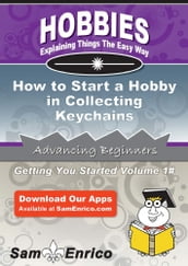 How to Start a Hobby in Collecting Keychains