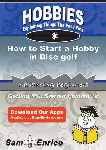 How to Start a Hobby in Disc golf - Fredrick Jefferson