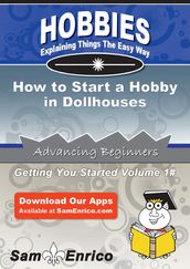 How to Start a Hobby in Dollhouses