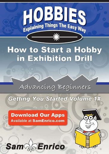 How to Start a Hobby in Exhibition Drill - Ramona Conner