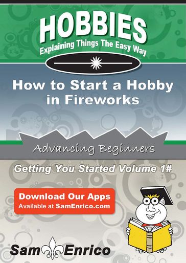 How to Start a Hobby in Fireworks - Michael Mullins
