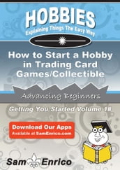 How to Start a Hobby in Trading Card Games/Collectible Card Games
