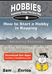 How to Start a Hobby in Rapping