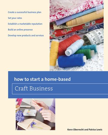 How to Start a Home-based Craft Business, 6th - Kenn Oberrecht - Patrice Lewis