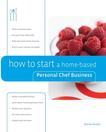 How to Start a Home-based Personal Chef Business - Denise Vivaldo