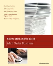 How to Start a Home-based Mail Order Business