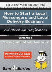 How to Start a Local Messengers and Local Delivery Business
