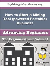 How to Start a Mining Tool (powered Portable) Business (Beginners Guide)