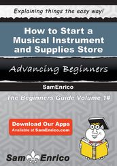 How to Start a Musical Instrument and Supplies Store Business
