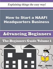 How to Start a NAAFI Headquarters Business (Beginners Guide)