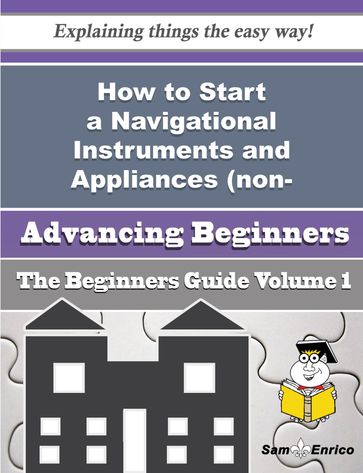 How to Start a Navigational Instruments and Appliances (non-electronic) Business (Beginners Guide) - Verda Gracia