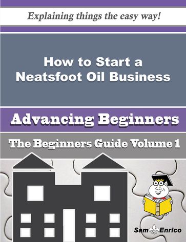 How to Start a Neatsfoot Oil Business (Beginners Guide) - Efrain Johns