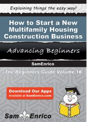 How to Start a New Multifamily Housing Construction Business