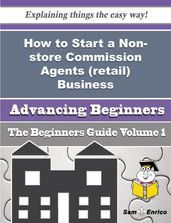 How to Start a Non-store Commission Agents (retail) Business (Beginners Guide)