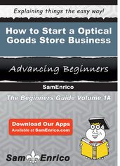 How to Start a Optical Goods Store Business