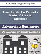How to Start a Pelmets Made of Plastic Business (Beginners Guide)