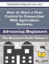 How to Start a Pest Control In Connection With Agriculture Business (Beginners Guide)