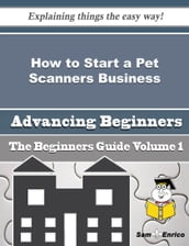 How to Start a Pet Scanners Business (Beginners Guide)