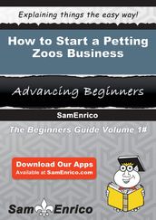 How to Start a Petting Zoos Business
