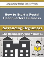 How to Start a Postal Headquarters Business (Beginners Guide)