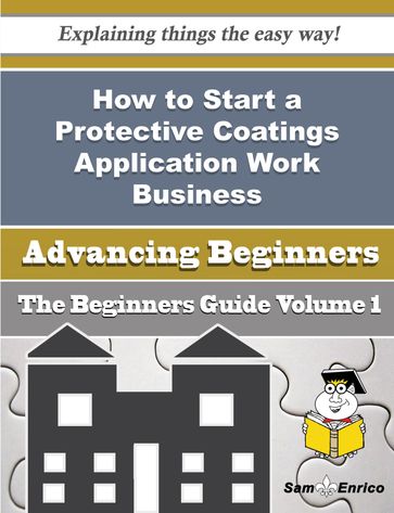 How to Start a Protective Coatings Application Work Business (Beginners Guide) - Margareta Molina