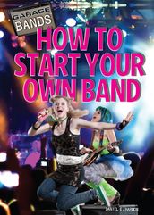 How to Start Your Own Band