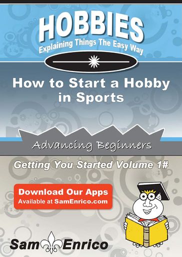 How to Start a Hobby in Sports - Carey Whitman