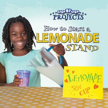 How to Start a Lemonade Stand - Anastasia Suen