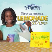 How to Start a Lemonade Stand