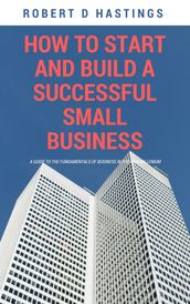 How to Start and Build a Successful Small Business in Recessionary Times