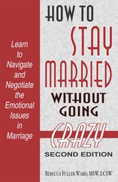 How to Stay Married Without Going Crazy