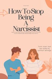 How to Stop Being a Narcissist