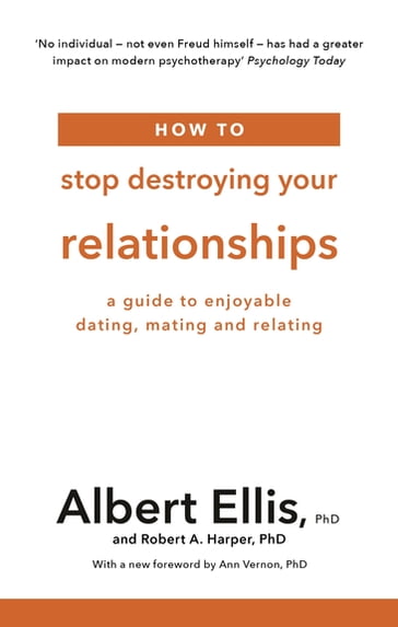 How to Stop Destroying Your Relationships - PhD Albert Ellis - Robert A. Harper