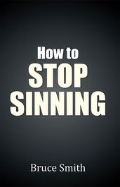 How to Stop Sinning