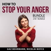 How to Stop Your Anger Bundle, 2 in 1 Bundle
