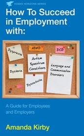 How to Succeed in Employment with Specific Learning Difficulties