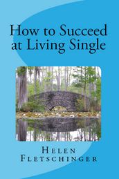 How to Succeed at Living Single