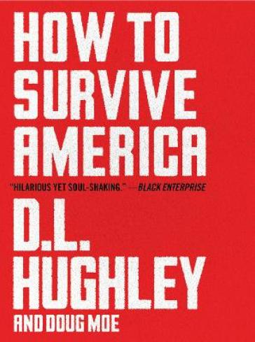 How to Survive America - D. L. Hughley - Doug Moe