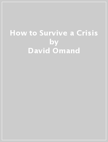 How to Survive a Crisis - David Omand