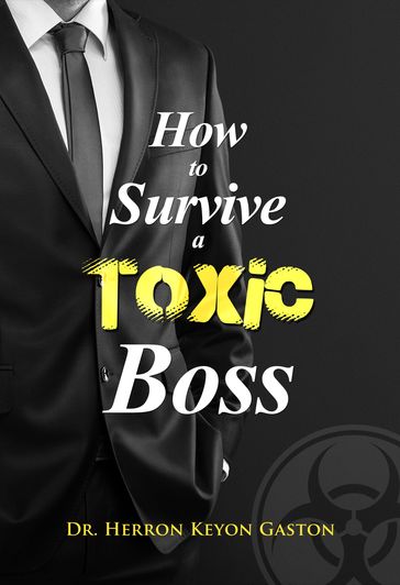 How to Survive a Toxic Boss - Dr. Herron Keyon Gaston