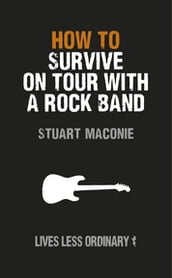 How to Survive on Tour with a Rock Band