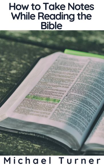 How to Take Notes While Reading the Bible - Michael Turner