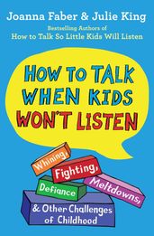 How to Talk When Kids Won t Listen