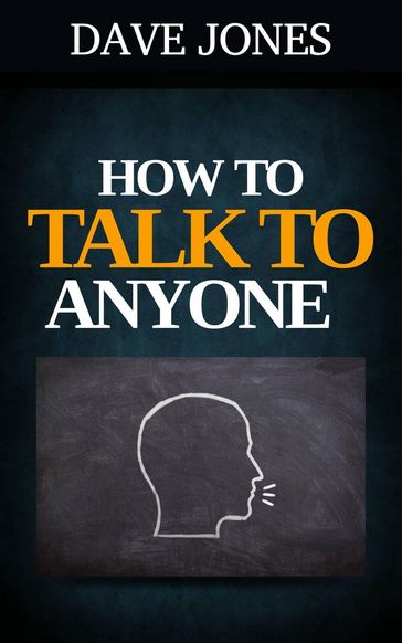 How to Talk to Anyone - Dave Jones