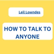 How to Talk to Anyone