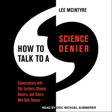 How to Talk to a Science Denier - Lee McIntyre