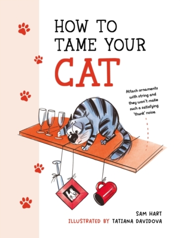 How to Tame Your Cat - Sam Hart