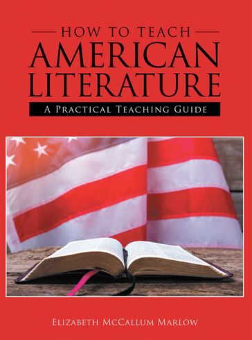 How to Teach American Literature - Elizabeth McCallum Marlow