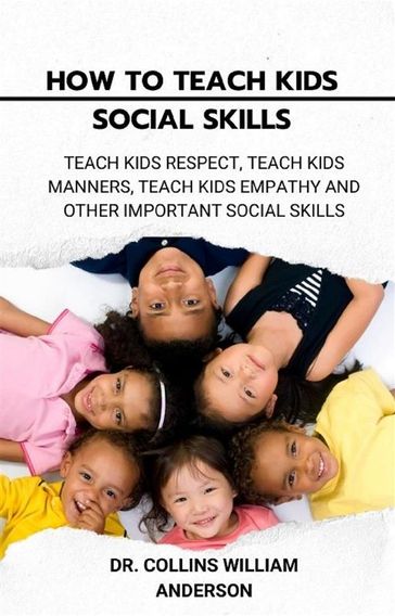 How to Teach Kids Social Skills - Dr. Collins William Anderson