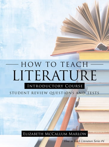 How to Teach Literature Introductory Course - Elizabeth McCallum Marlow